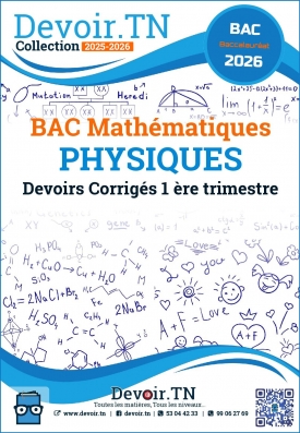 BAC MATH Devoirs Physiques Corrigés  1ere trimestre 